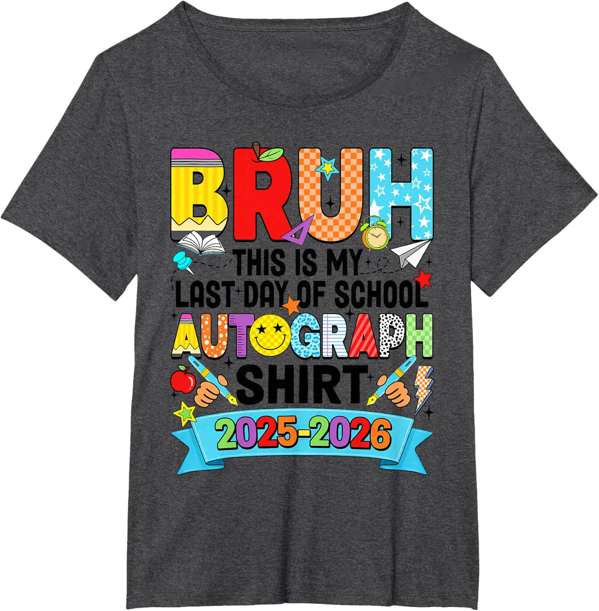 Bruh This is My Last Day of School Autograph 2026 Tee T-Shirt Boys Girls Kids - Dark Heather Grey