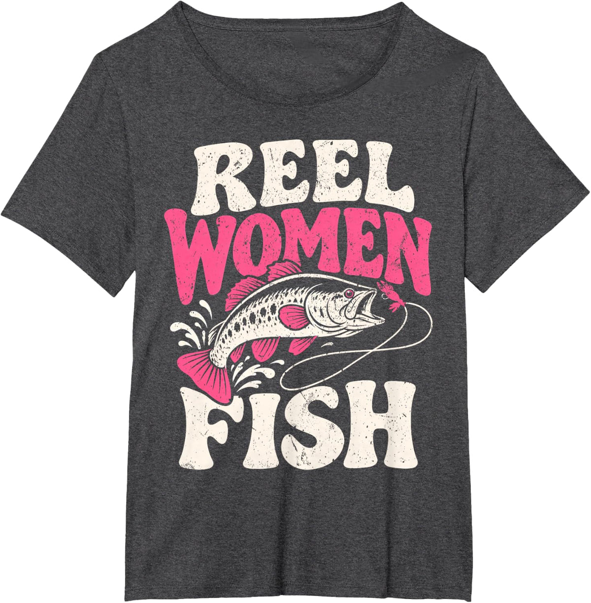 Reel Women Fish Funny Fisherwoman Fishing Angler Bass Fish T-Shirt - Dark Heather Grey