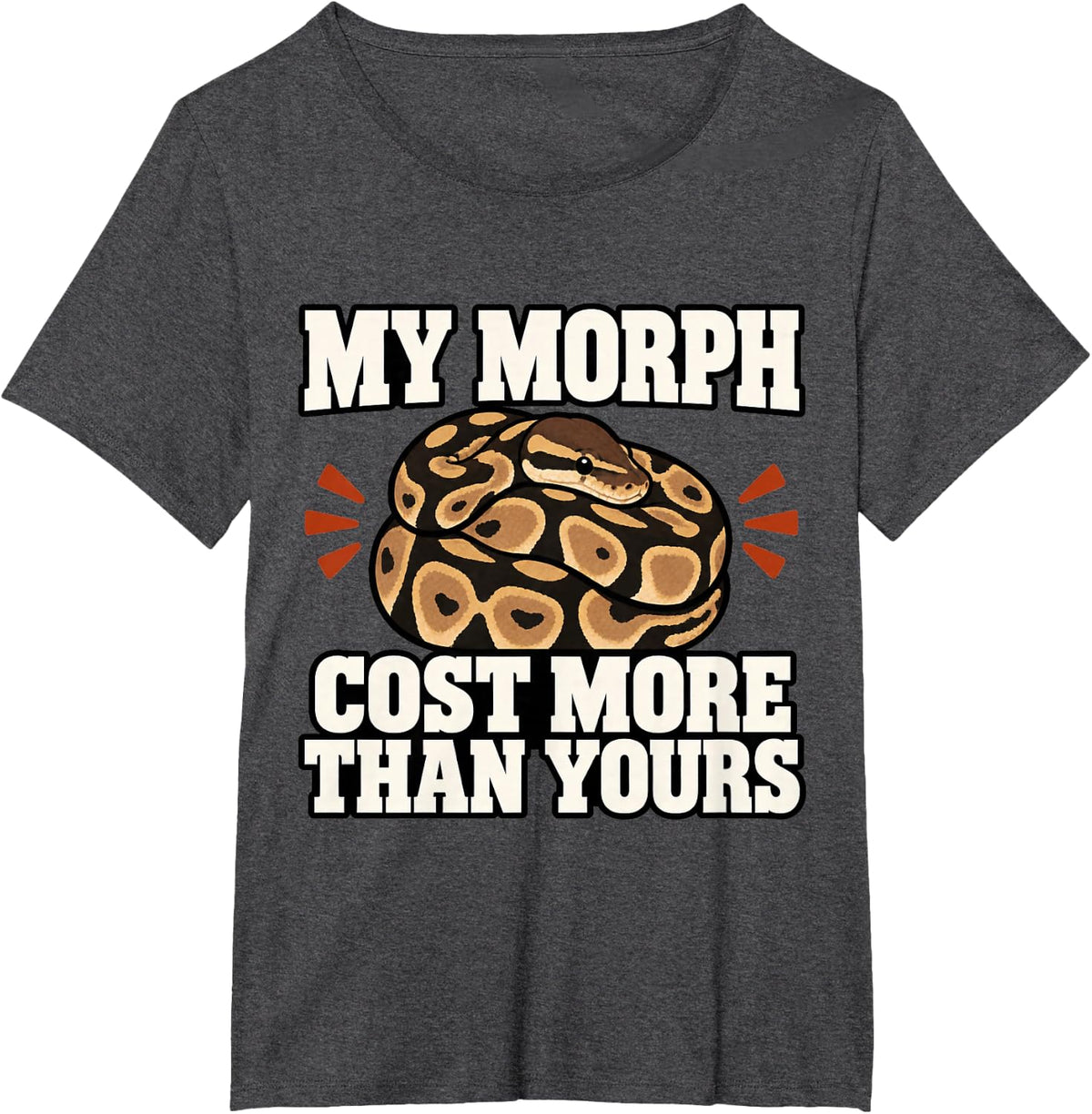 Ball Python My Morph Cost More Than Yours Reptile Fan Funny T-Shirt - Dark Heather Grey