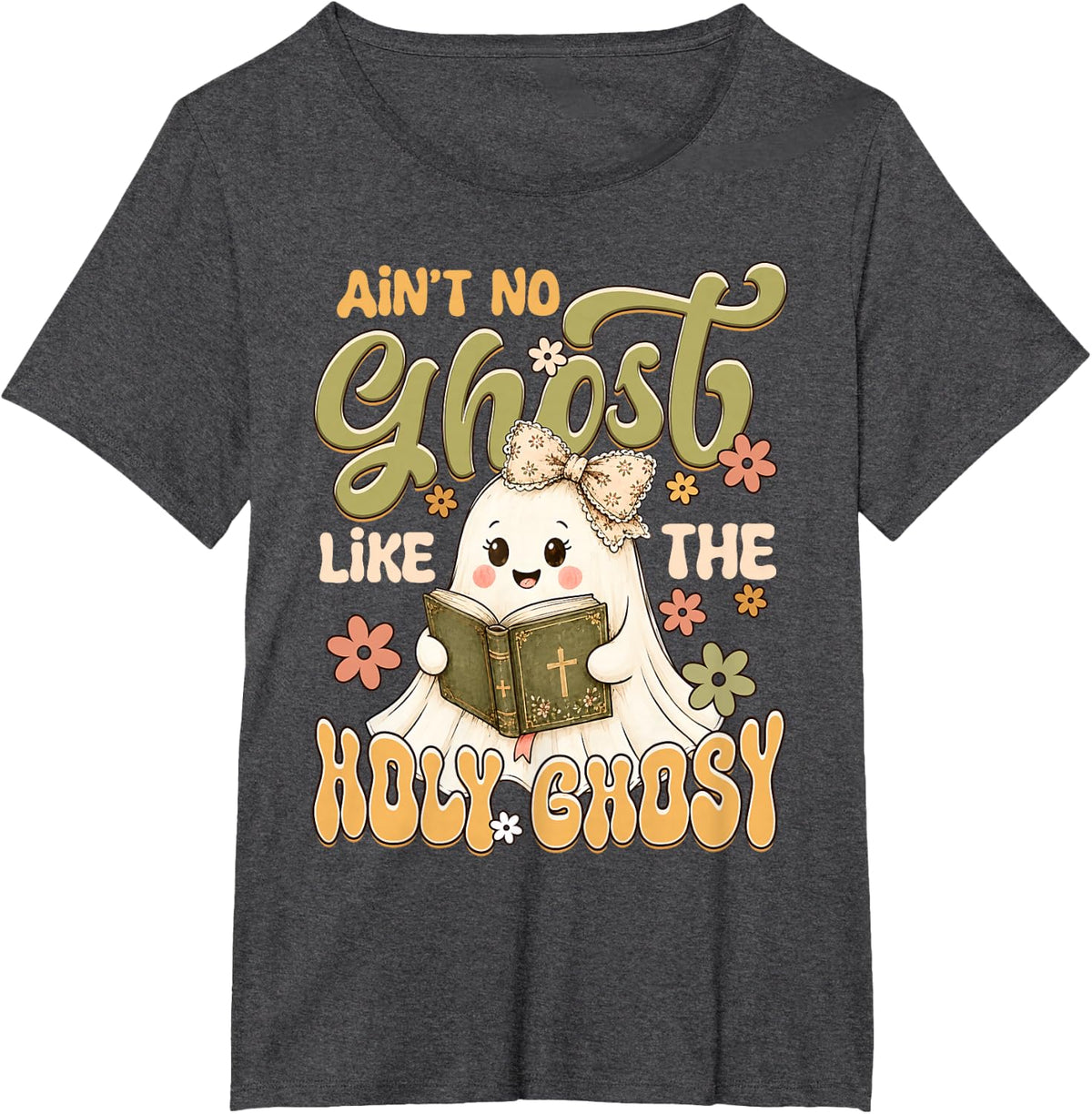 Ain't No Ghost Like The Holy Ghost T-Shirt - Dark Heather Grey