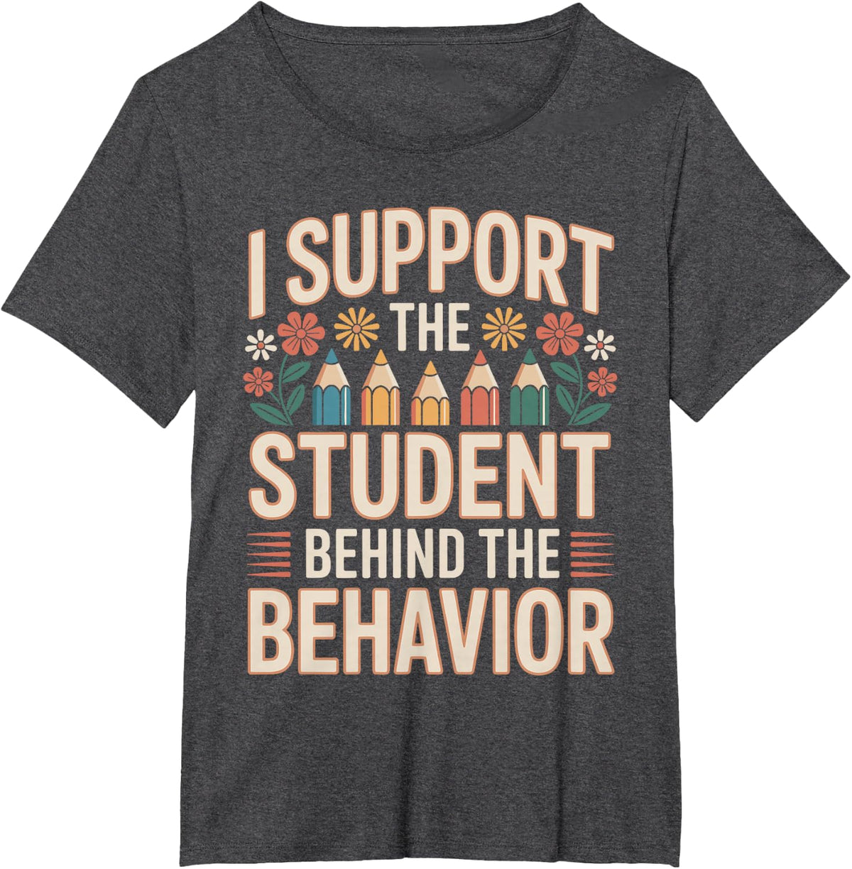 I Support The Student Behind The Behavior Paraprofessional T-Shirt - Dark Heather Grey