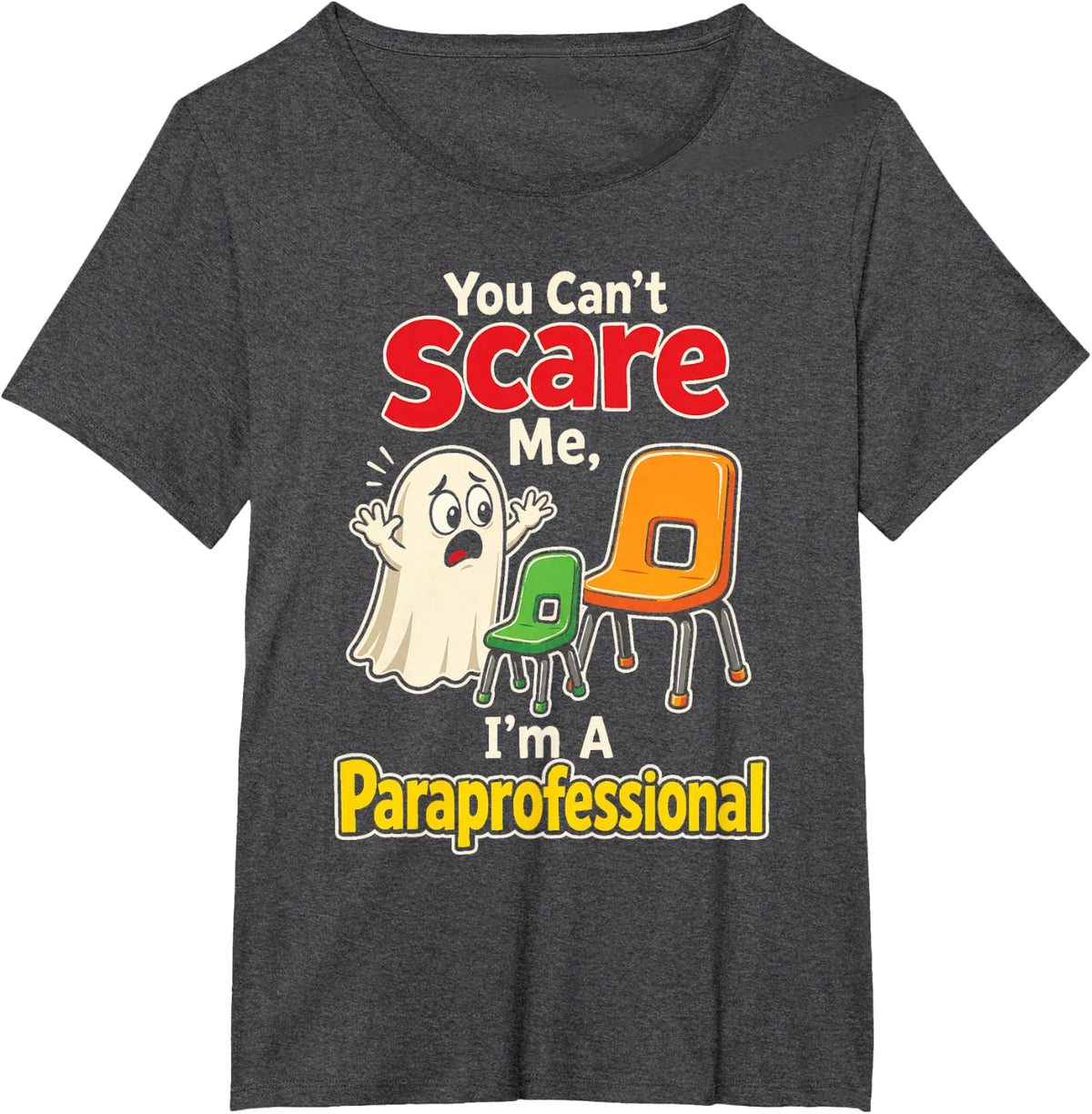 Paraprofessional You Can't Scare Me Teacher Aide Ghost T-Shirt - Dark Heather Grey