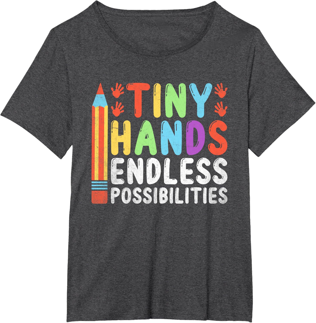Tiny Hands Endless Possibilities School Teacher Students T-Shirt - Dark Heather Grey