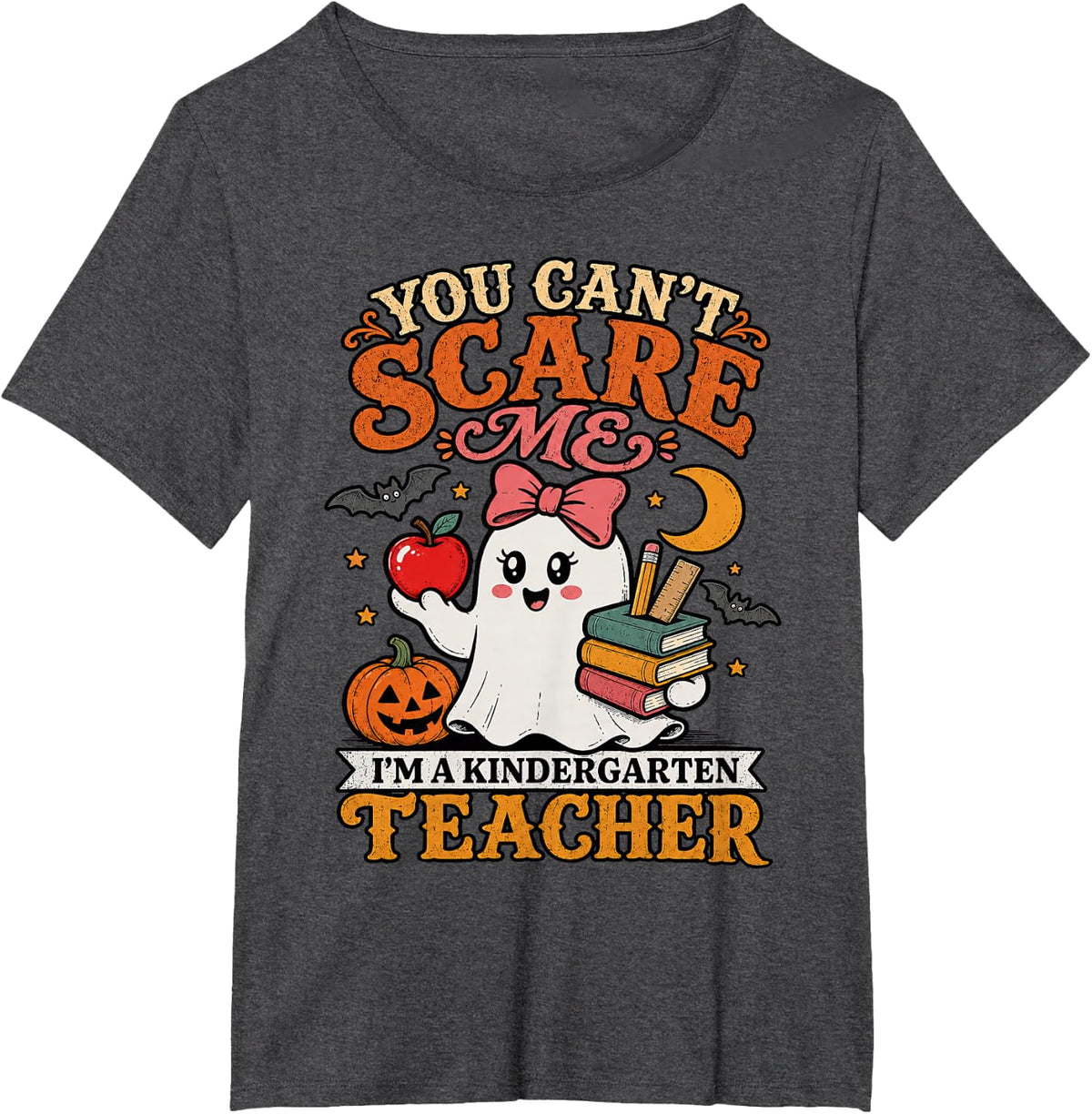 You Can't Scare Me I'm A Teacher Kindergarten Fun Halloween T-Shirt - Dark Heather Grey