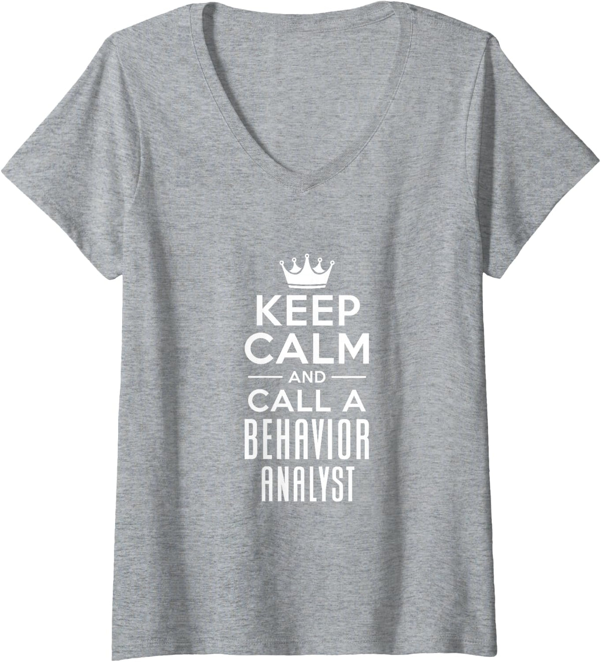Women's Keep Calm and Call A Behavior Analyst Behavioral Therapy V-Neck T-Shirt - Heather Grey