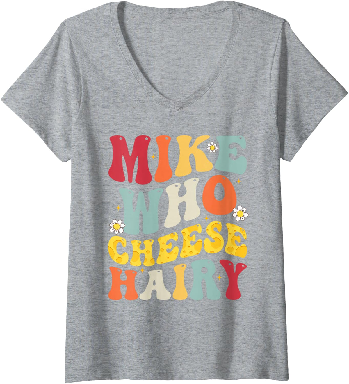 Women's Mike Who Cheese Hairy Funny Adult Meme Social Media Joke V-Neck T-Shirt - Heather Grey