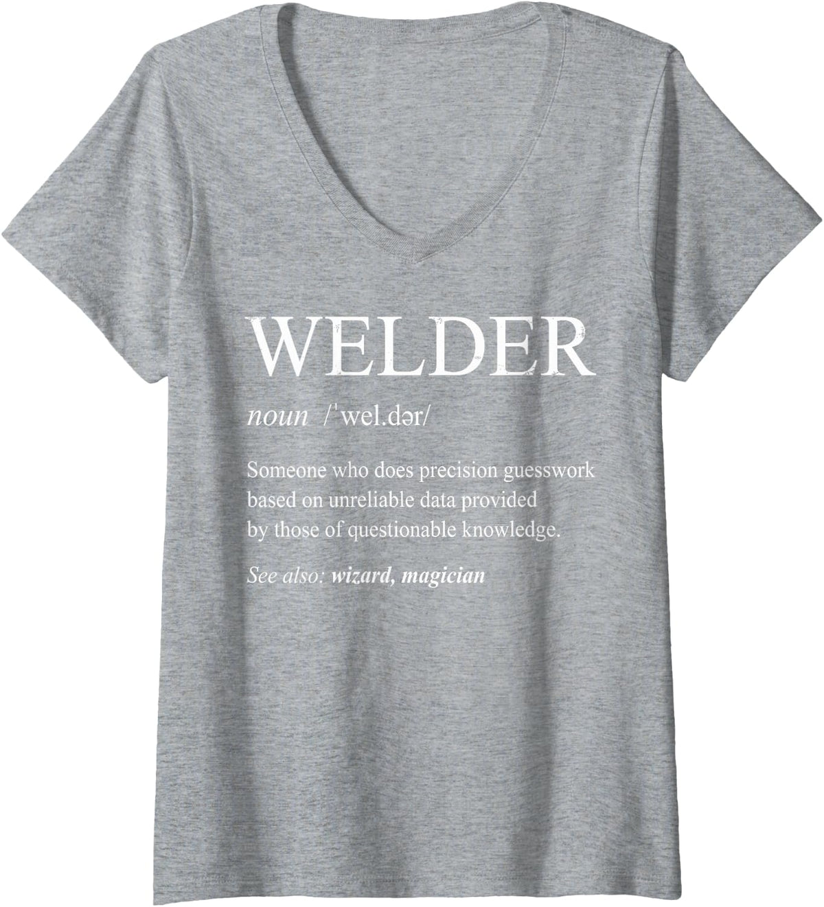 Women's Welder Definition Funny Welding Tee Metalworker Metal Weld V-Neck T-Shirt - Heather Grey