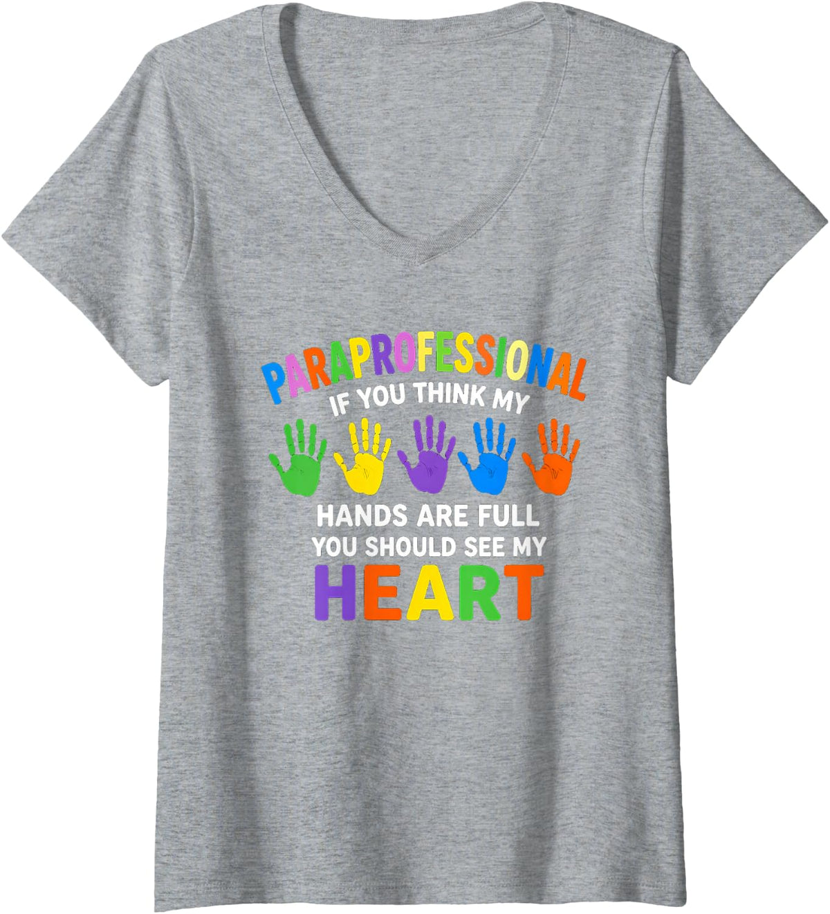 Women's Funny Saying Paraprofessional If You Think My Hands are Full V-Neck T-Shirt - Heather Grey