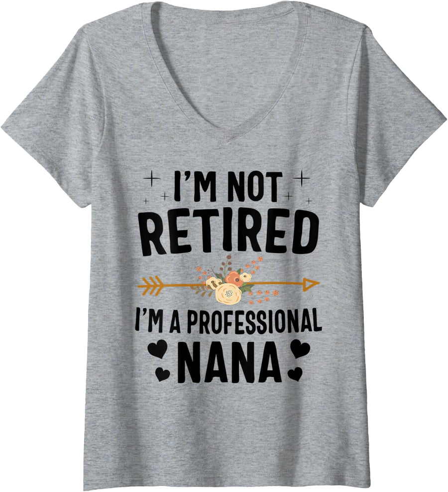 Womens I'm Not Retired I'm A Professional Nana Mothers Day V-Neck T-Shirt - Heather Grey
