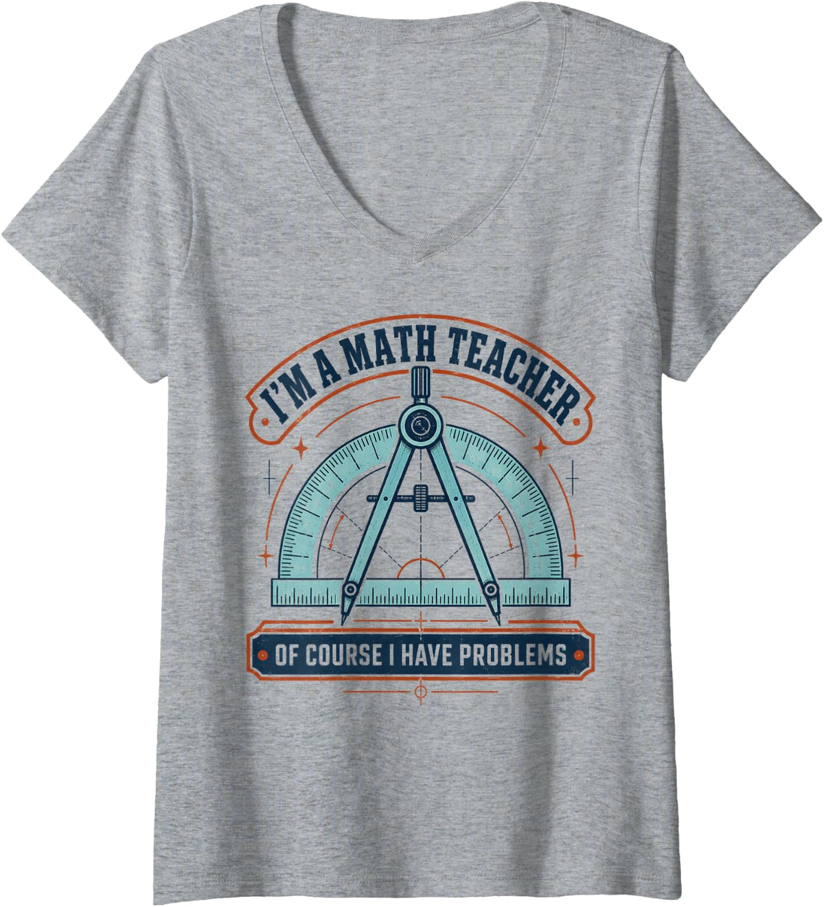 Women's Funny I'm a Math Teacher of Course I Have Problems Education V-Neck T-Shirt - Heather Grey