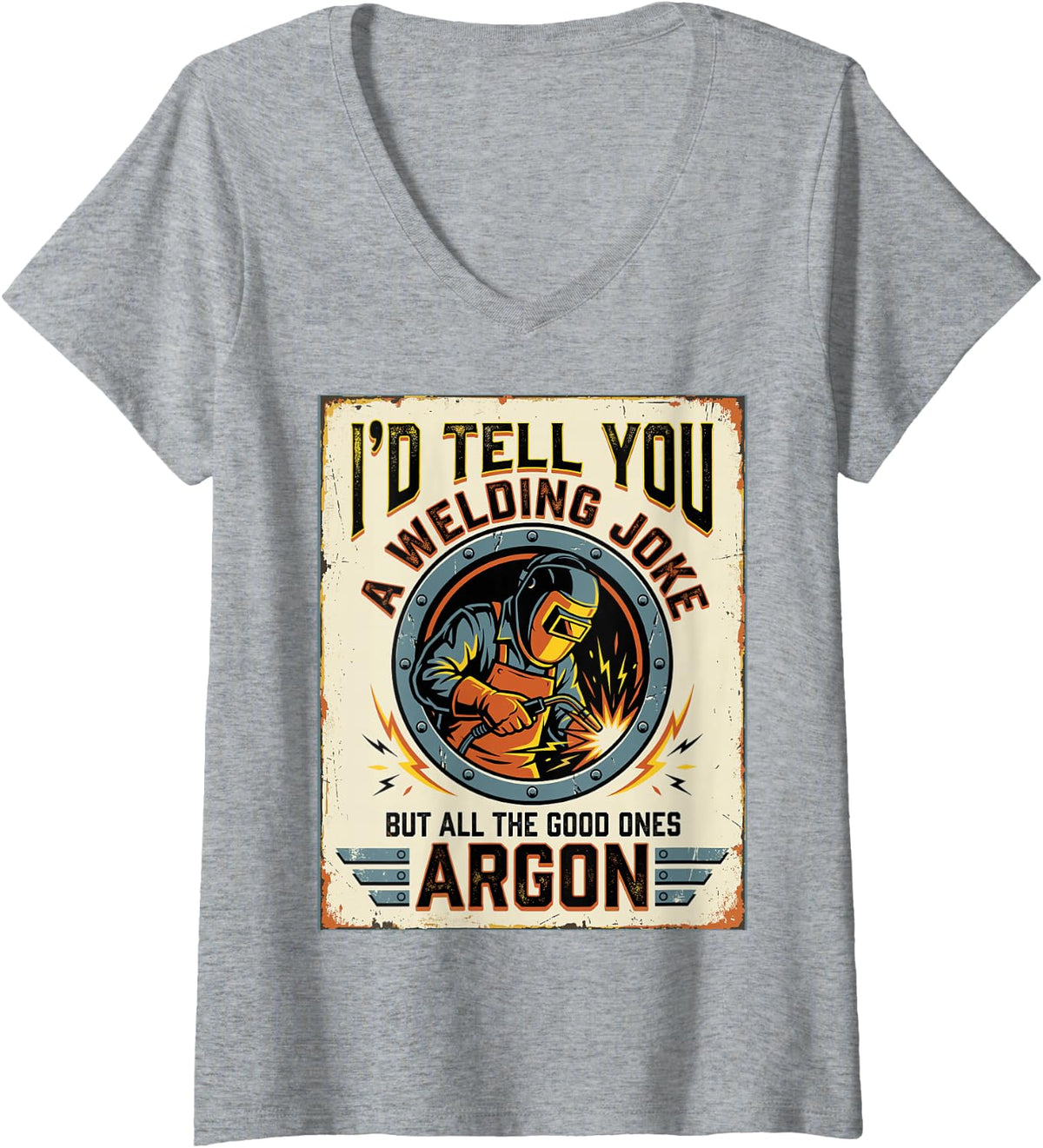 Women's I'd Tell You A Welding Joke But All Good Ones Argon Welder V-Neck T-Shirt - Heather Grey