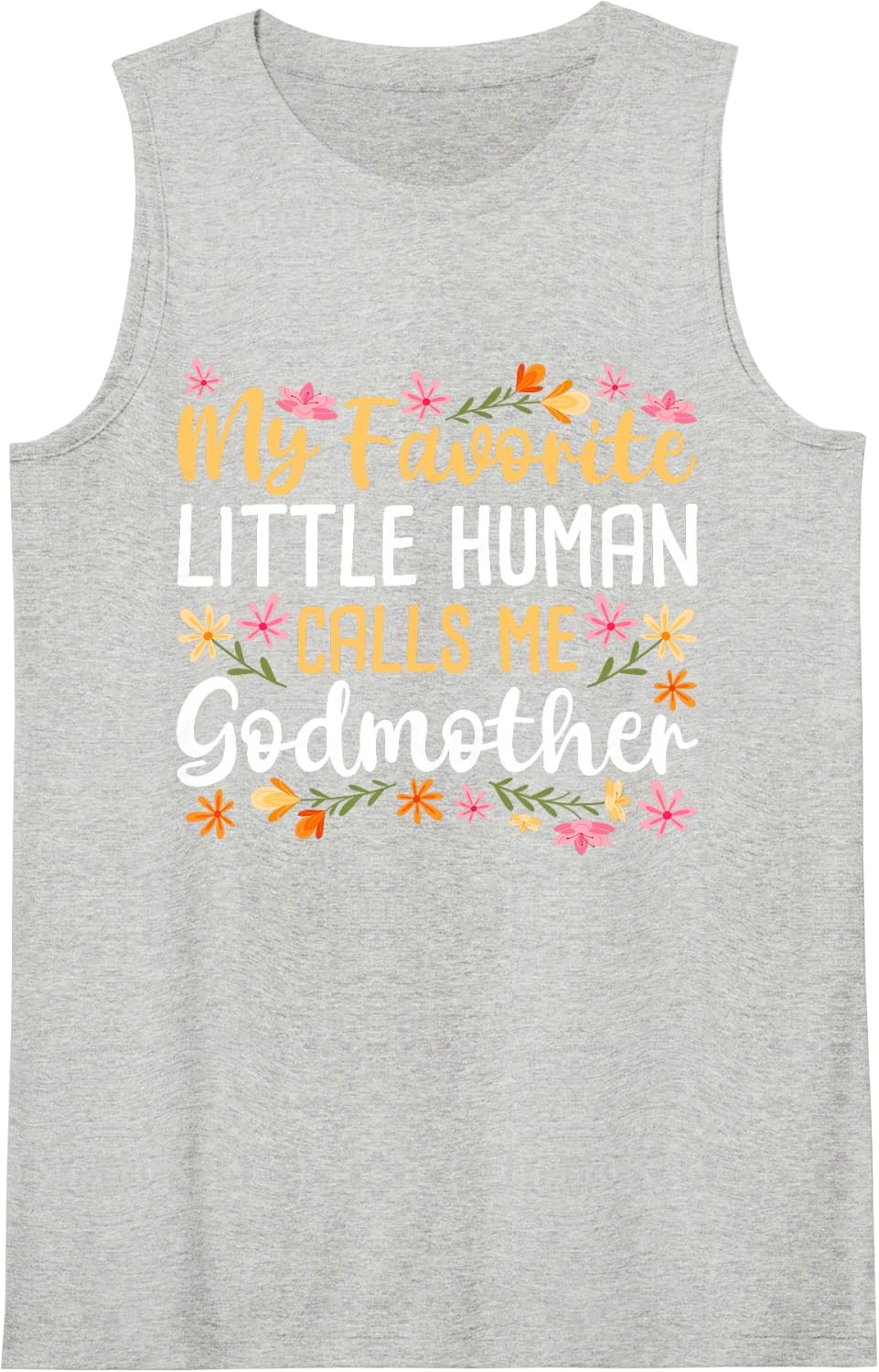 My Favorite Little Human Calls Me Godmother Godchild Baptism Sleeveless Tank Top - Heather Grey