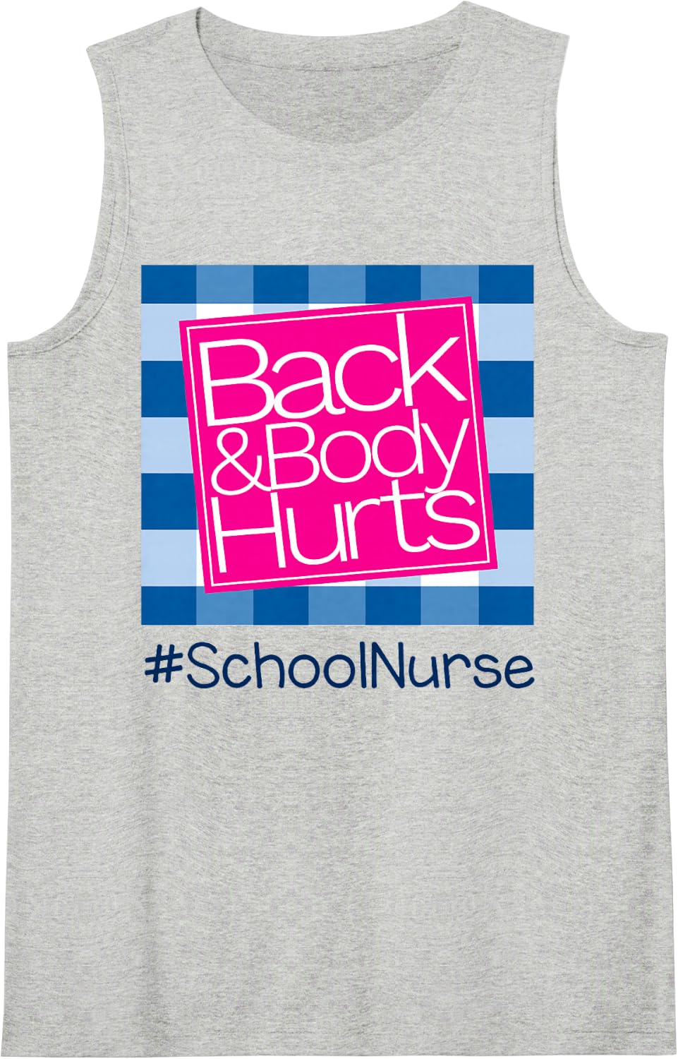 Back and Body Hurts School Nurse Sleeveless Tank Top - Heather Grey
