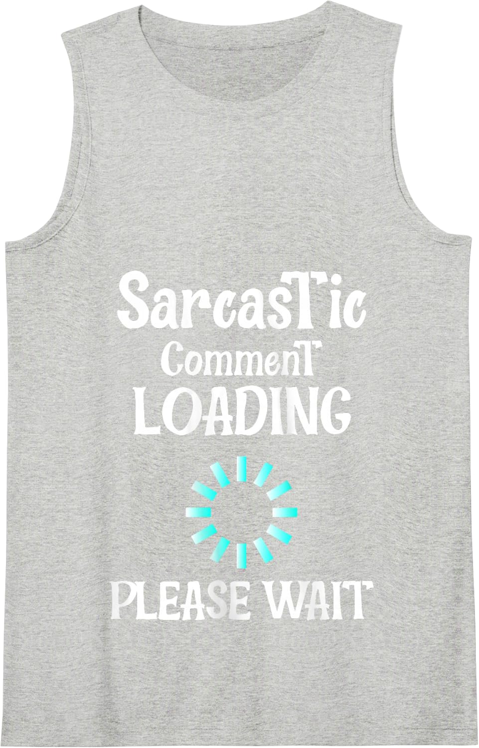 Sarcastic Comment Loading Funny Witty Humor Graphic Style Tank Top - Heather Grey