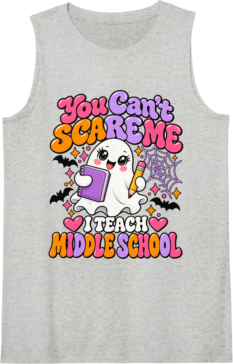I Teach Middle School You Can't Scare Me Halloween Teacher Sleeveless Tank Top - Heather Grey