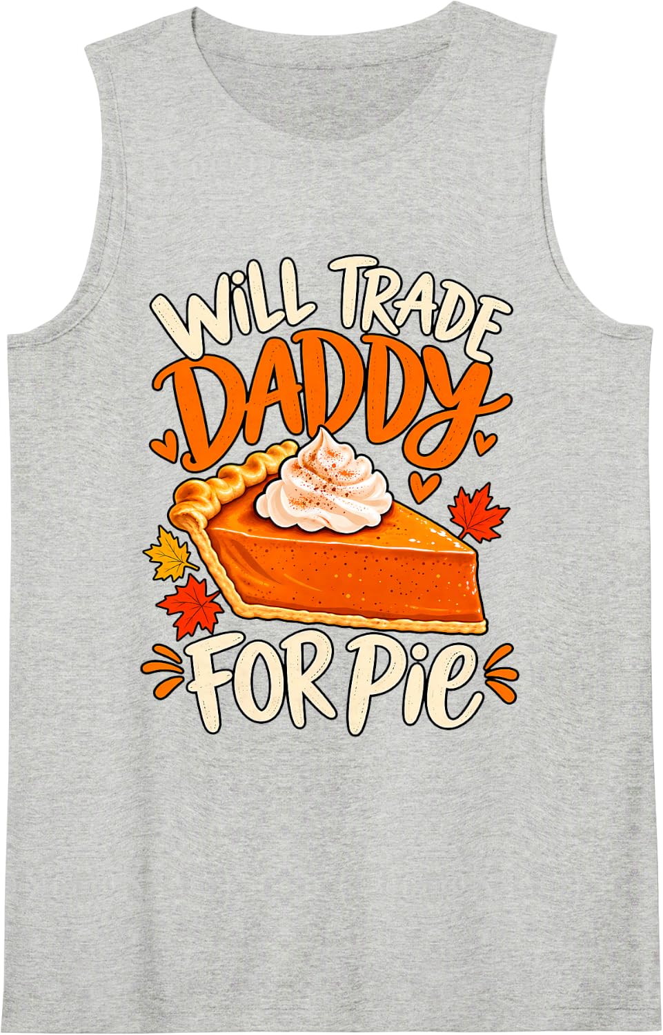 Will Trade Daddy for Pie Pumpkin Family Humor Thanksgiving Sleeveless Tank Top - Heather Grey