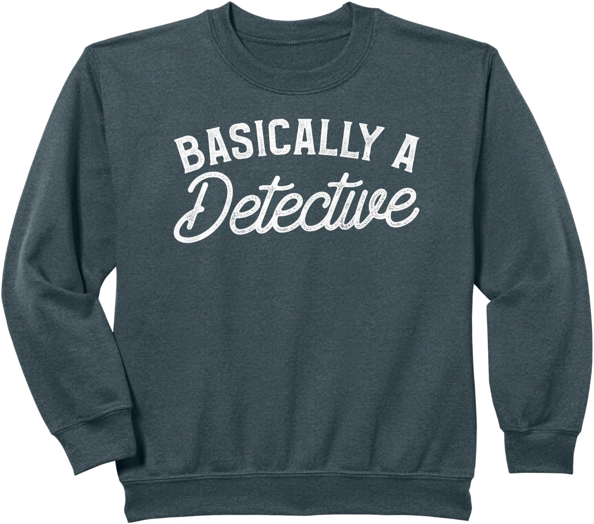 Basically A Detective Forensic Investigation Sweatshirt - Dark Heather Grey