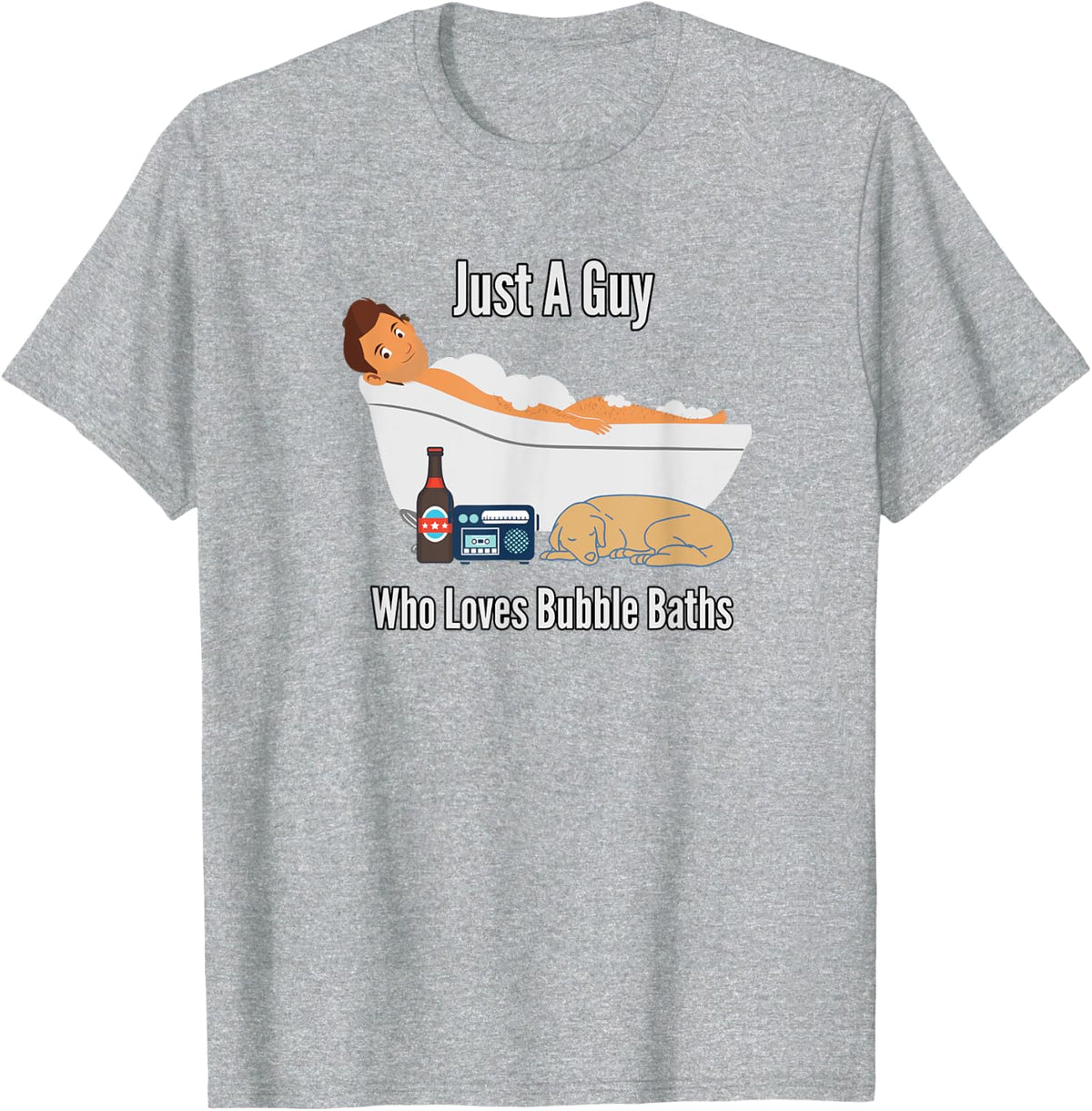 Guy Who Loves Bubble Baths Dad Husband Gift T-Shirt - Heather Grey