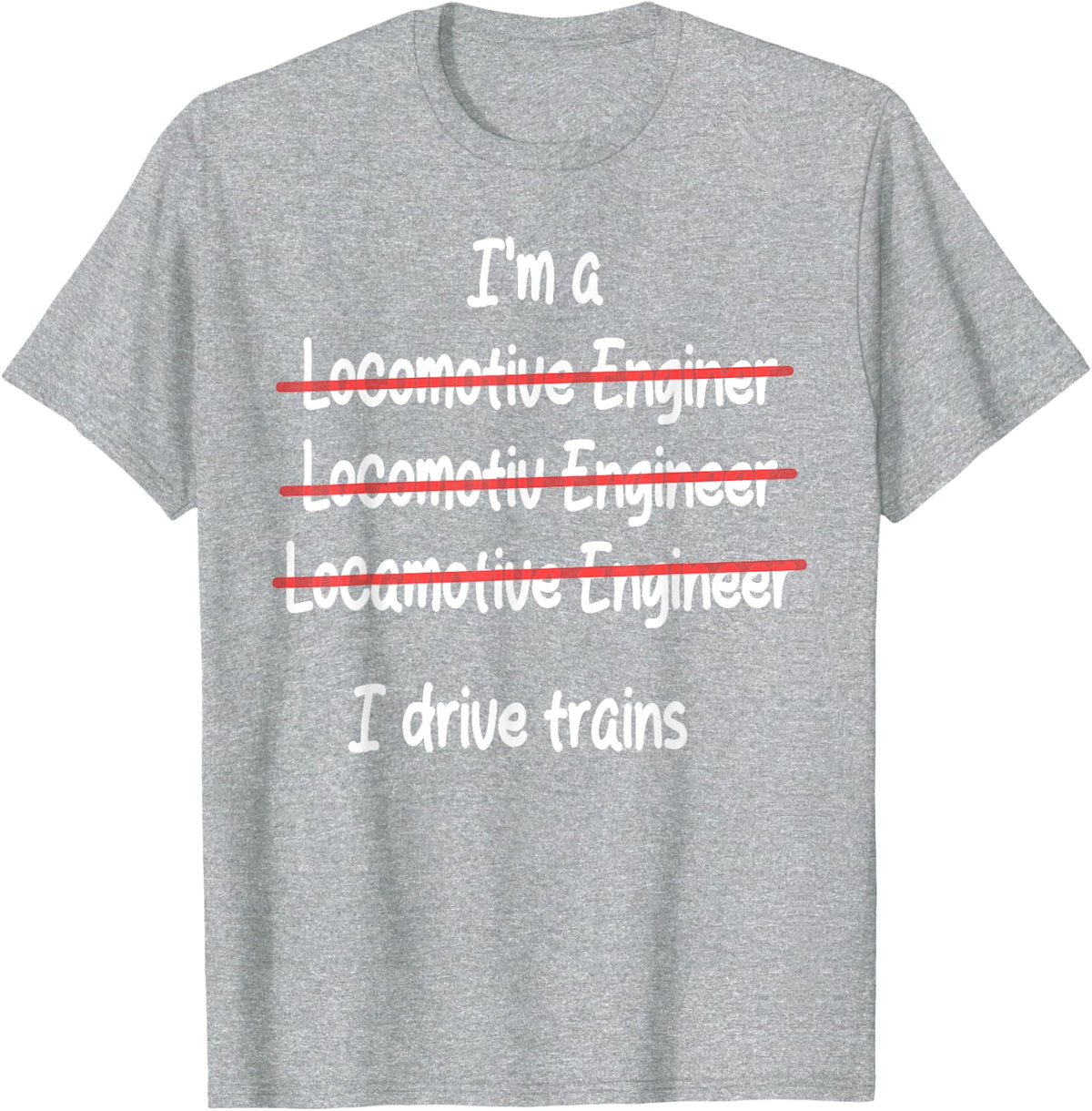 Locomotive Engineer Railroad Train Driver Operator Engineman T-Shirt - Heather Grey