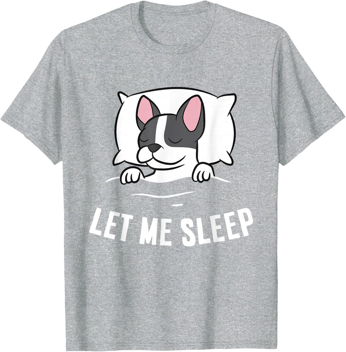 Sleeping Boston Terrier Let Me Sleep Napping Boston Terrier T-Shirt - Heather Grey