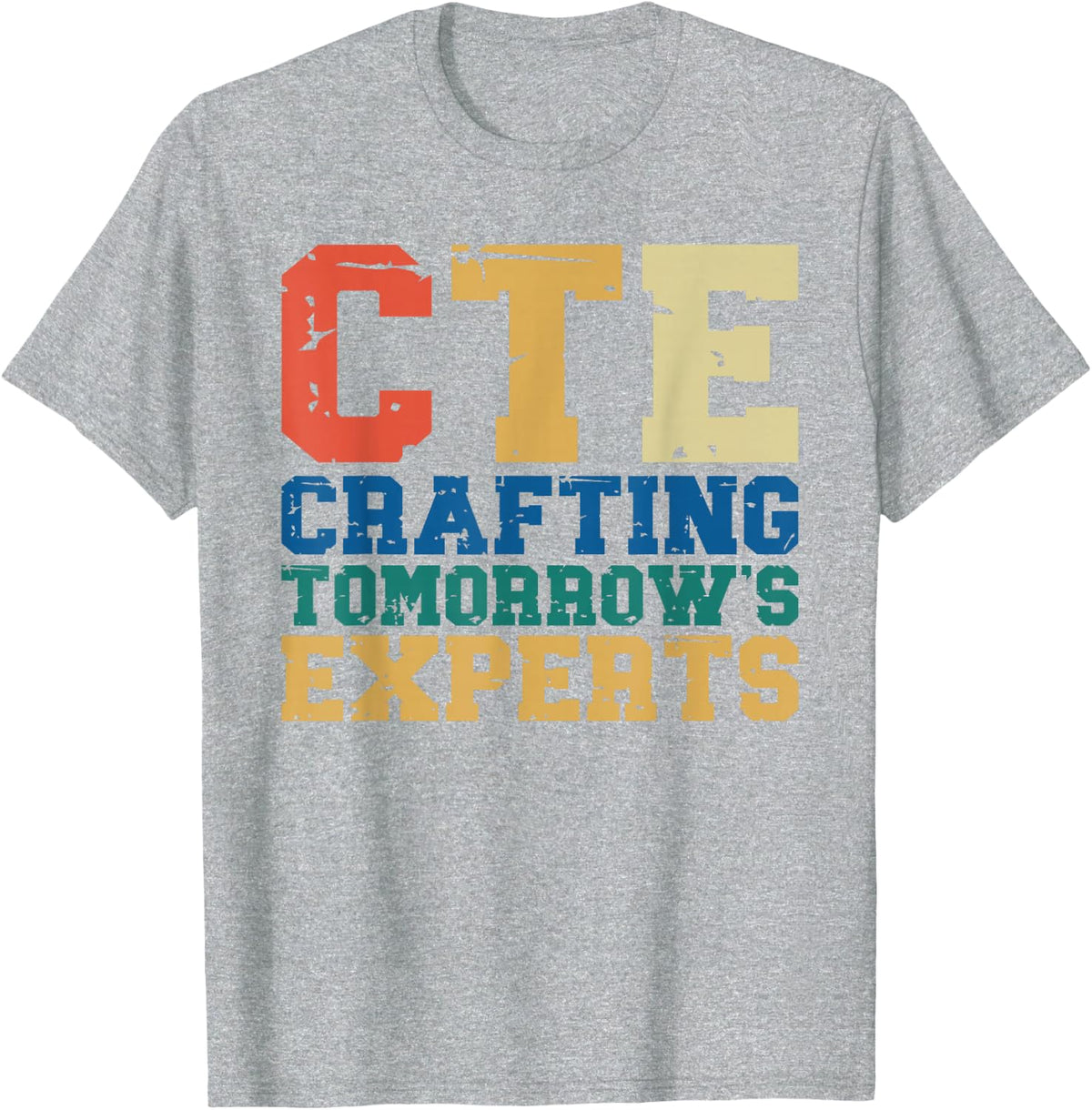 CTE Teacher Shirt Career Technical Education Tee T-Shirt for Teachers - Heather Grey