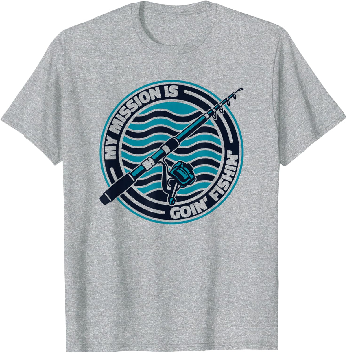 My Mission is Goin Fishin Boat Ice Fisherman Fly Fishing T-Shirt - Heather Grey