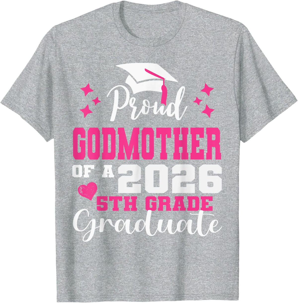 Proud Godmother of 5th Grade Graduate 2026 Family Graduation T-Shirt - Heather Grey