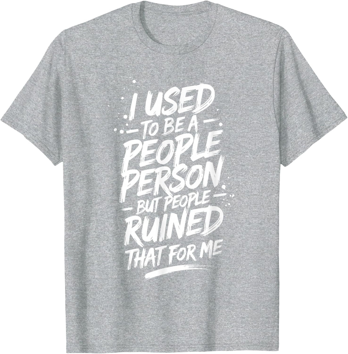 Funny Saying Sarcastic People Person Graphic T-Shirt - Heather Grey