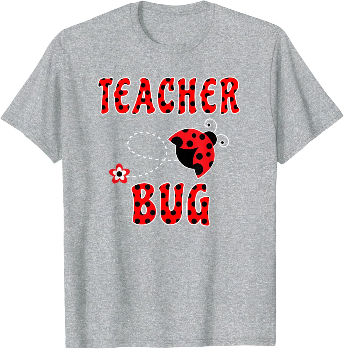 Teacher Bug Ladybug Tee Cute Teacher T-Shirt Gift For Women Men - Heather Grey