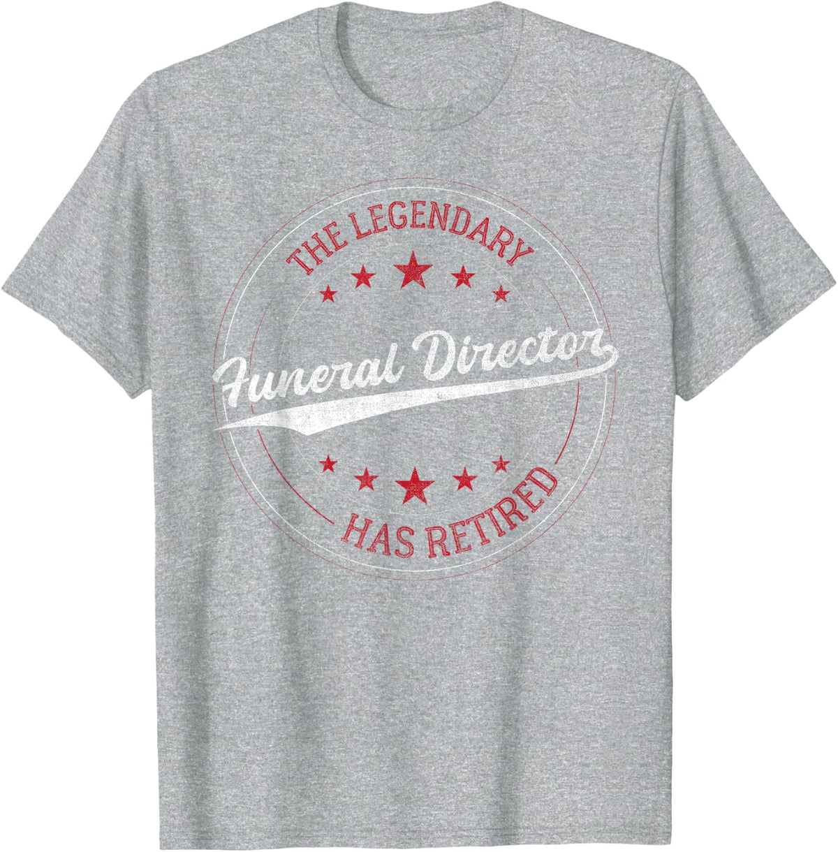 Legendary Retired Funeral Director T-Shirt - Heather Grey