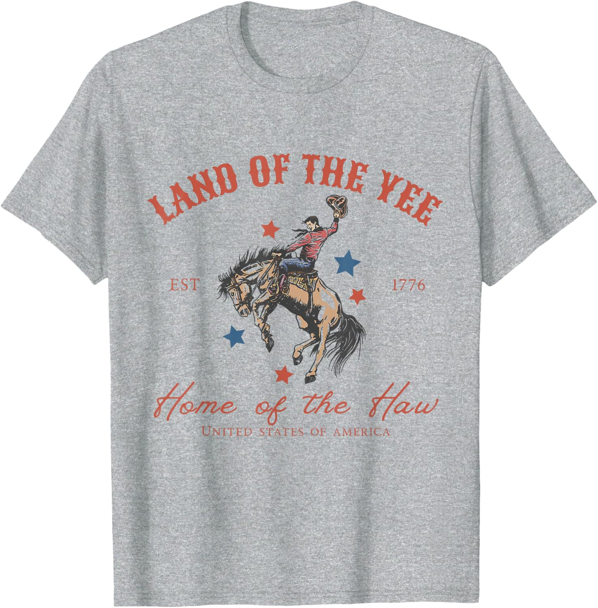 Funny Land Of The Yee Home Of The Haw Rodeo 4th Of July T-Shirt - Heather Grey
