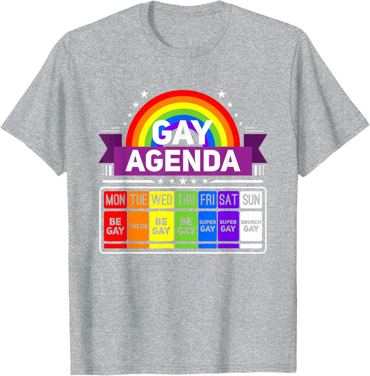 Gay Agenda Weekly Schedule Pride LGBT Funny T-Shirt - Heather Grey