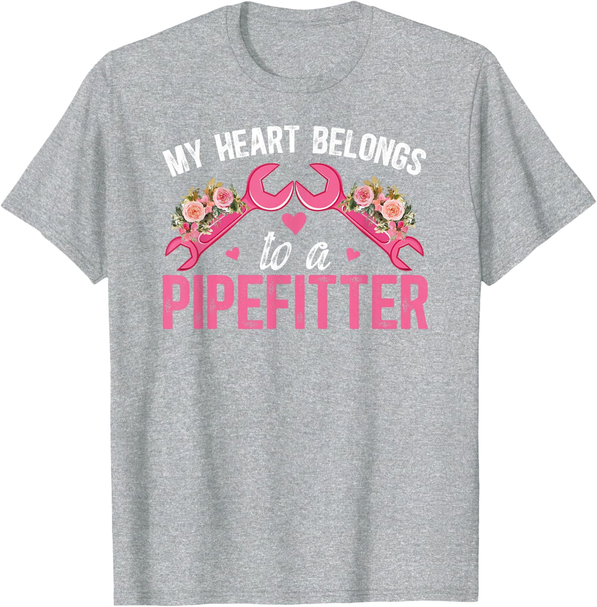 My Heart Belongs to A Pipefitter Wife of A Pipefitter T-Shirt - Heather Grey