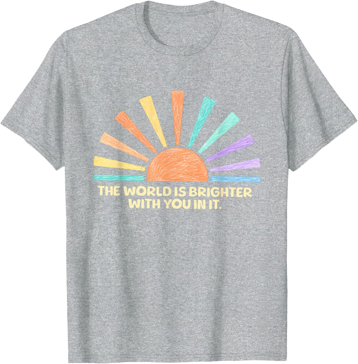 School Counselor Shirts for Women The World is Brighter with You in It Tees T Shirts Mental Health Tee - Heather Grey