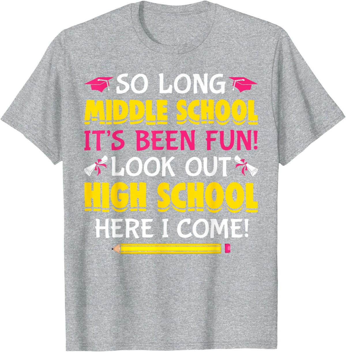 So Long Middle School Look Out High School Here I Come Gifts T-Shirt - Heather Grey