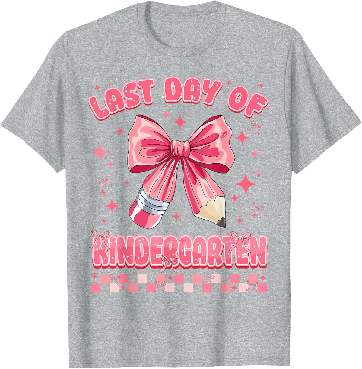 Last Day of Kindergarten Pencil Coquette Teacher Women Girl T-Shirt - Heather Grey