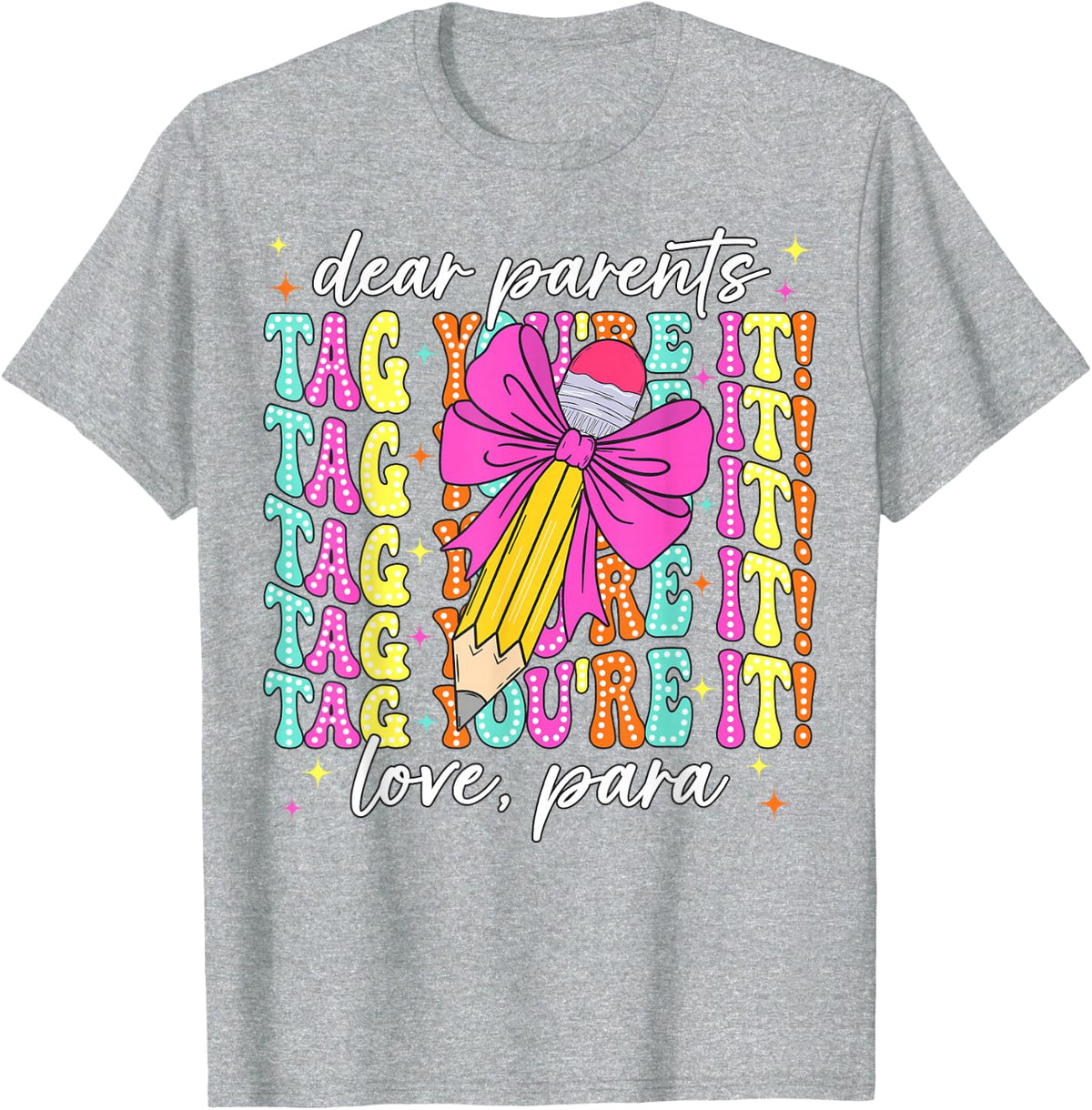 Dear Parents Tag You're It Love Para Last Day of School T-Shirt - Heather Grey