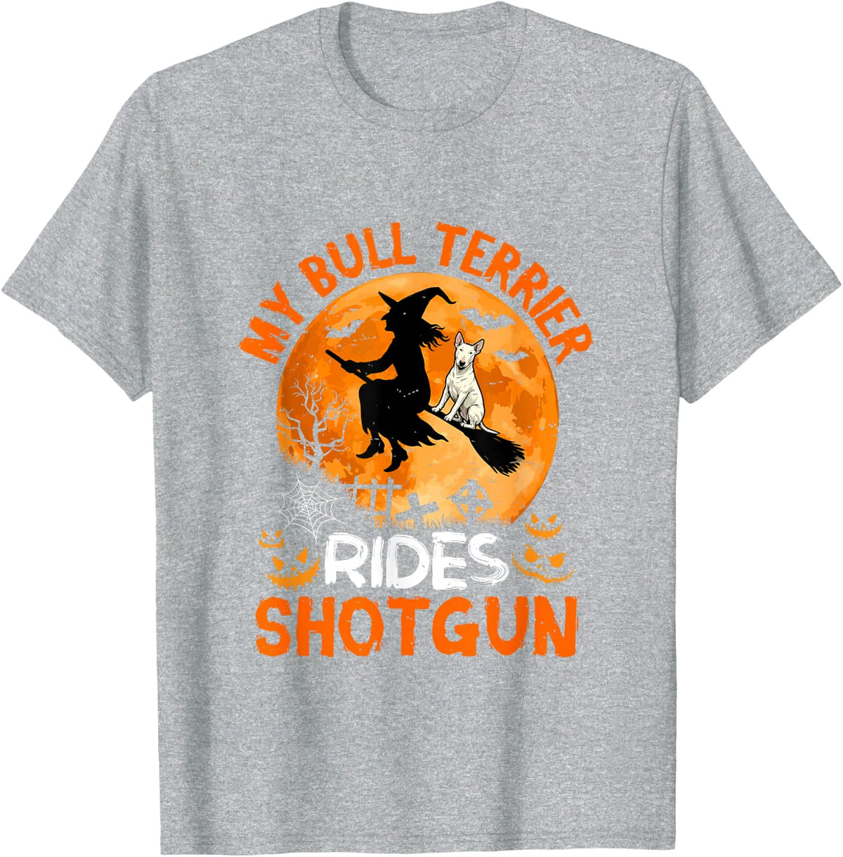 My Bull Terrier Rides Shotgun Halloween Witch On Broomstick T-Shirt - Heather Grey