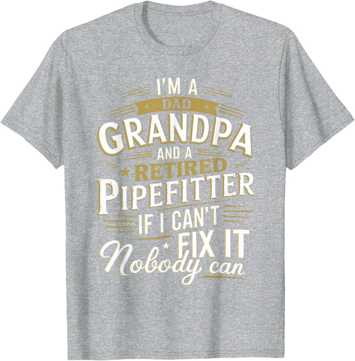 Pipe Fitter Plumber Retirement Retired Pipefitter T-Shirt - Heather Grey