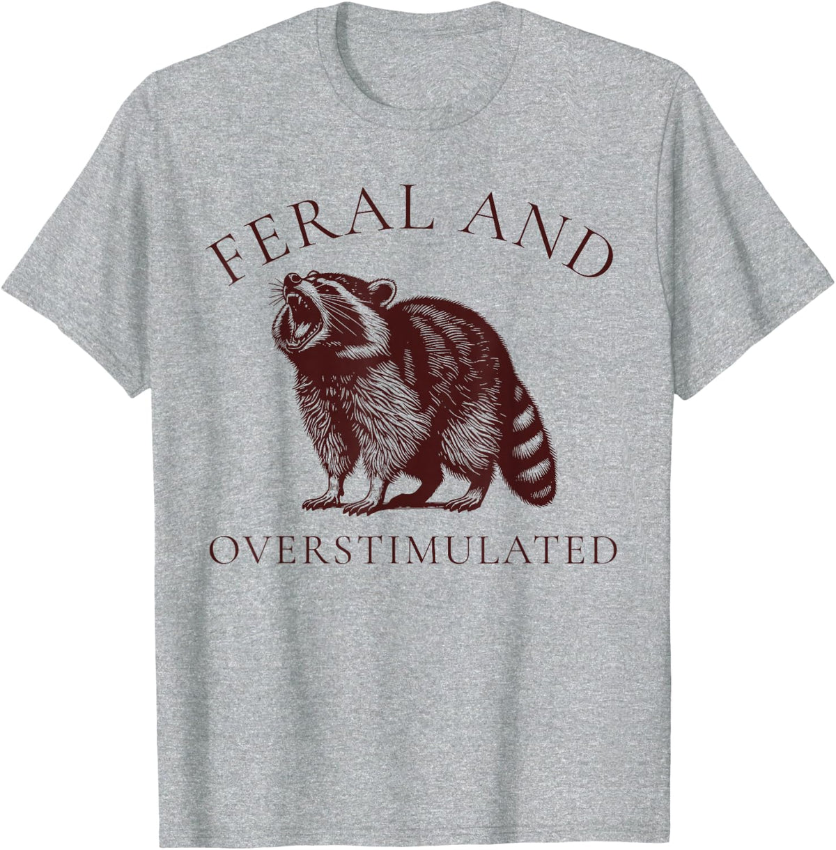 Feral and Overstimulated Funny Raccoon ADHD Vintage Autism T-Shirt - Heather Grey