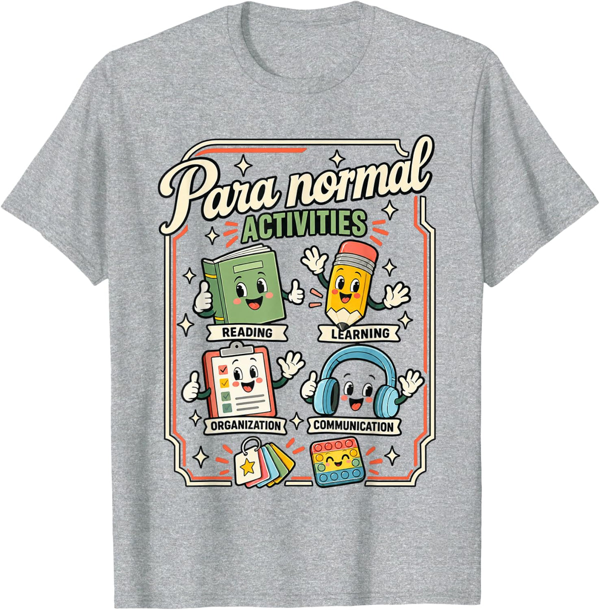 para Normal Activities SPED Paraprofessional Classroom T-Shirt - Heather Grey