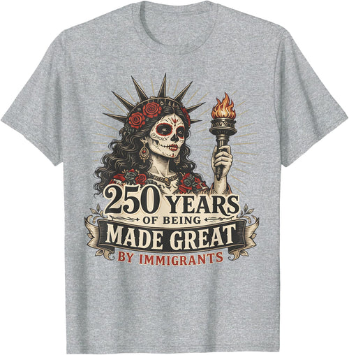 250 Years Made Great By Immigrants Patriotic Graphic T-Shirt - Heather Grey