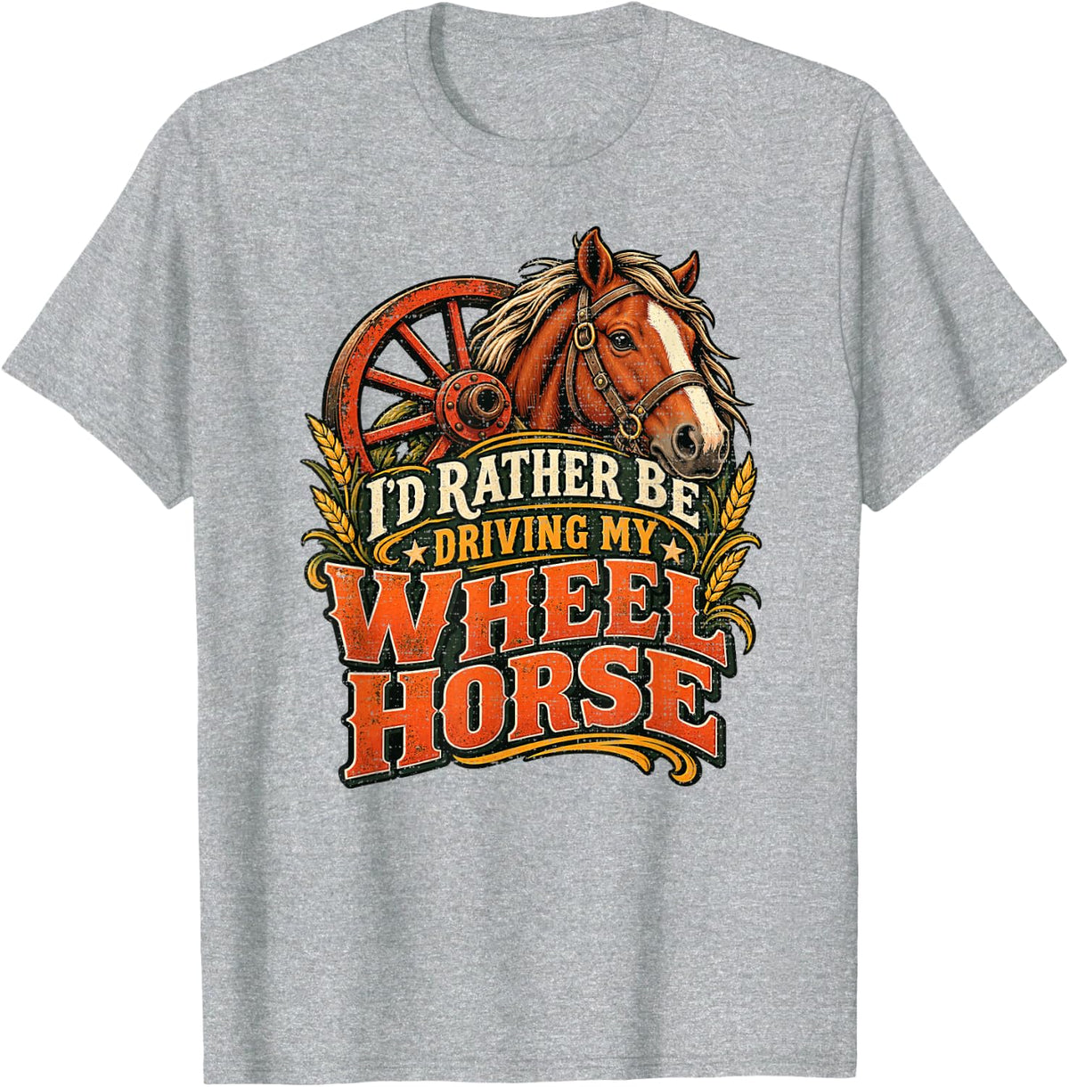 Id Rather Be Driving My Wheel Horse Wooden Wagon Farm T-Shirt - Heather Grey