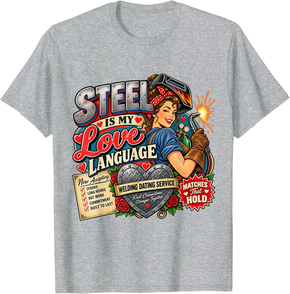 Funny Female Welder Steel is My Love Language T-Shirt - Heather Grey